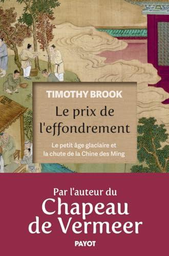 Le prix de l'effondrement : le petit âge glaciaire et la chute de la Chine des Ming