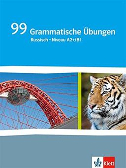 99 grammatische Übungen Russisch Niveau A2+/B1