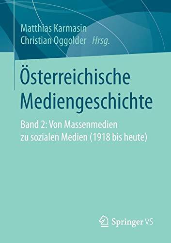 Österreichische Mediengeschichte: Band 2: Von Massenmedien zu sozialen Medien (1918 bis heute)