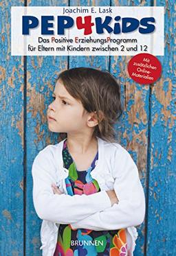 PEP4Kids: Das Positive ErziehungsProgramm für Eltern mit Kindern zwischen 2 und 12