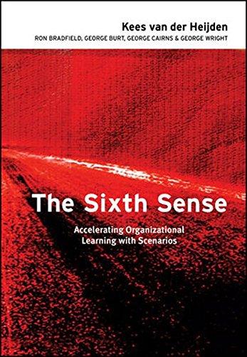 The Sixth Sense: Accelerating Organizational Learning with Scenarios (Business)