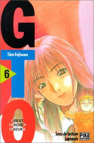 GTO (Great teacher Onizuka). Vol. 6