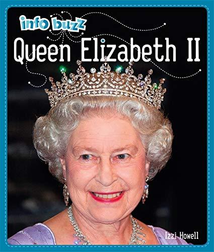 Queen Elizabeth II (Info Buzz: History, Band 2)