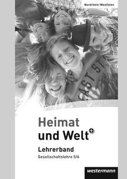 Heimat und Welt PLUS - Aktuelle Ausgabe für Sekundarschulen in Nordrhein-Westfalen, Lehrermaterial 5 / 6 mit CD-ROM