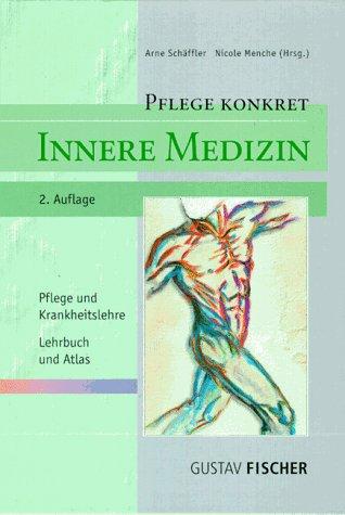 Pflege konkret - Innere Medizin. Pflege und Krankheitslehre - Lehrbuch und Atlas.