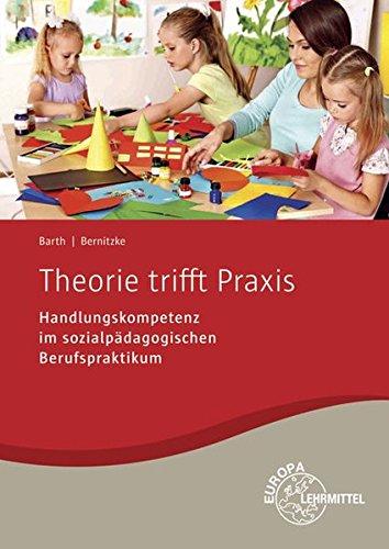 Theorie trifft Praxis: Handlungskompetenz im sozialpädagogischen Berufspraktikum