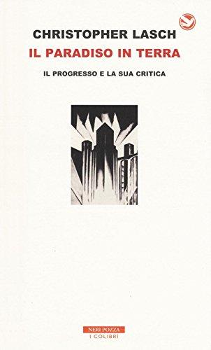 Il paradiso in terra. Il progresso e la sua critica (I colibrì)