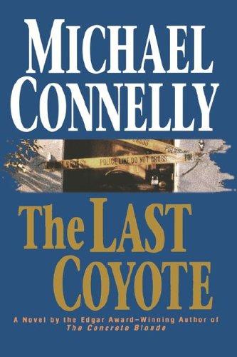 The Last Coyote (A Harry Bosch Novel, Band 4)