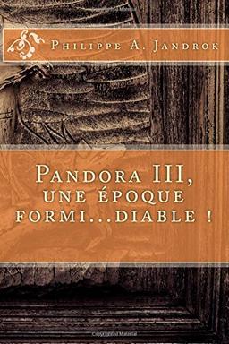 Pandora III, une epoque formidable