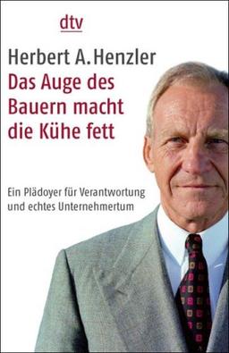 Das Auge des Bauern macht die Kühe fett: Ein Plädoyer für Verantwortung und echtes Unternehmertum