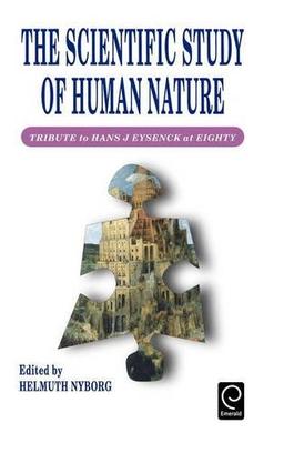 The Scientific Study of Human Nature: Tribute to Hans J. Eysenck at Eighty: Tribute to Hans J.Eysenck at Eighty