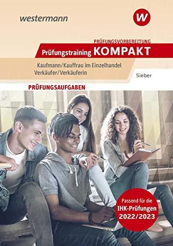 Prüfungswissen kompakt / Prüfungsvorbereitung Prüfungstraining KOMPAKT - Kaufmann/Kauffrau im Einzelhandel - Verkäufer/Verkäuferin: Kaufmann/Kauffrau ... im Einzelhandel / Verkäufer/Verkäuferin)