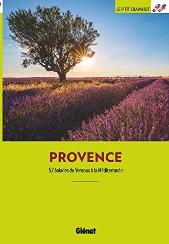 Provence : 52 balades du Ventoux à la Méditerranée