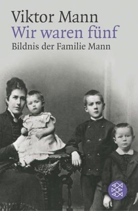 Wir waren fünf (7470 215). Bildnis der Familie Mann.