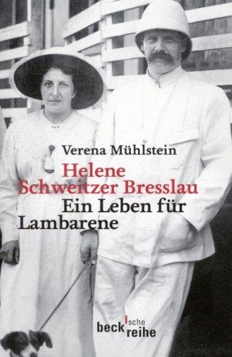 Helene Schweitzer Bresslau: Ein Leben für Lambarene