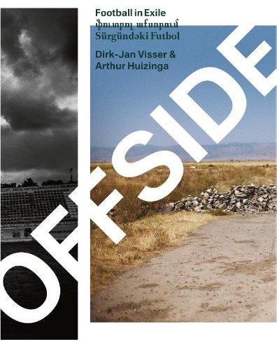 Offside. Football in Exile - Dirk-Jan Visser and Arthur Huizinga