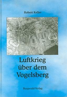 Luftkrieg über dem Vogelsberg