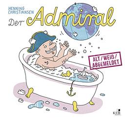 Der Admiral – alt / weiß / abgemeldet?: Eine Cartoon-Erzählung in 43 Bildern