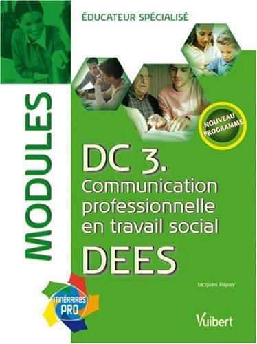 DEES Educateur spécialisé : DC 3, communication professionnelle en travail social : modules