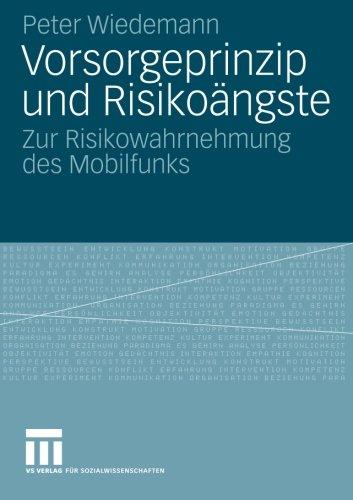 Vorsorgeprinzip und Risikoängste: Zur Risikowahrnehmung des Mobilfunks