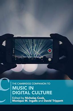 The Cambridge Companion to Music in Digital Culture (Cambridge Companions to Music)