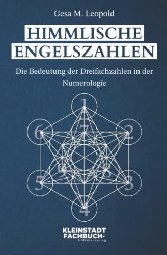 Himmlische Engelszahlen: Die Bedeutung der Dreifachzahlen in der Numerologie