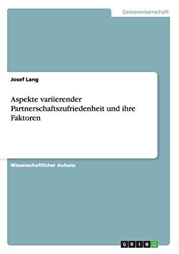 Aspekte variierender Partnerschaftszufriedenheit und ihre Faktoren