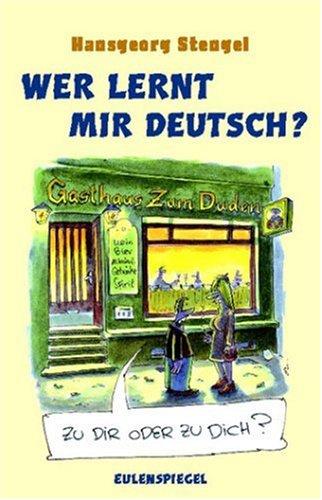 Wer lernt mir deutsch: 77 Lektionen über falsches und richtiges Sprechen