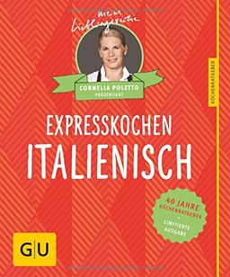 Expresskochen Italienisch: 40 Jahre Küchenratgeber: die limitierte Jubiläumsausgabe zum Sammeln und Verschenken (GU Sonderleistung Kochen)