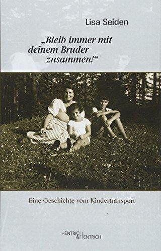 „Bleib immer mit deinem Bruder zusammen!“: Eine Geschichte vom Kindertransport