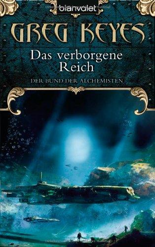 Der Bund der Alchemisten 3: Das verborgene Reich