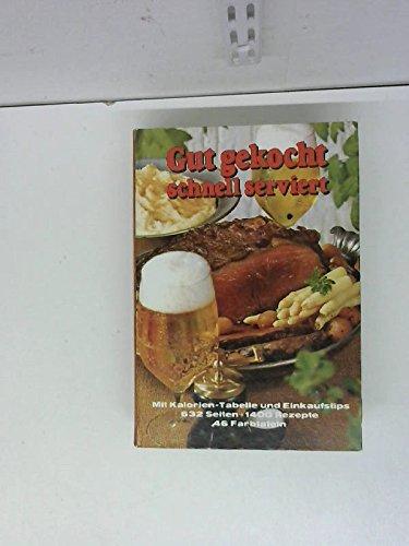 Gut gekocht schnell serviert. Ein modernes Grundkochbuch