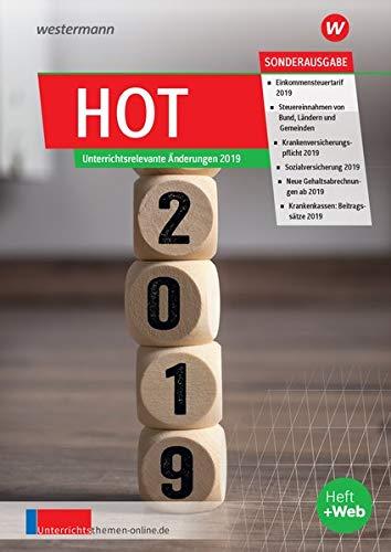 unterrichtsthemen HOT: Sonder-HOT 2019: Neue Regelungen im Jahr 2019: Jahrgang 2019 / Sonder-HOT 2019: Neue Regelungen im Jahr 2019 (unterrichtsthemen HOT: Jahrgang 2019)