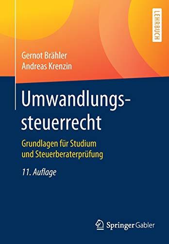 Umwandlungssteuerrecht: Grundlagen für Studium und Steuerberaterprüfung