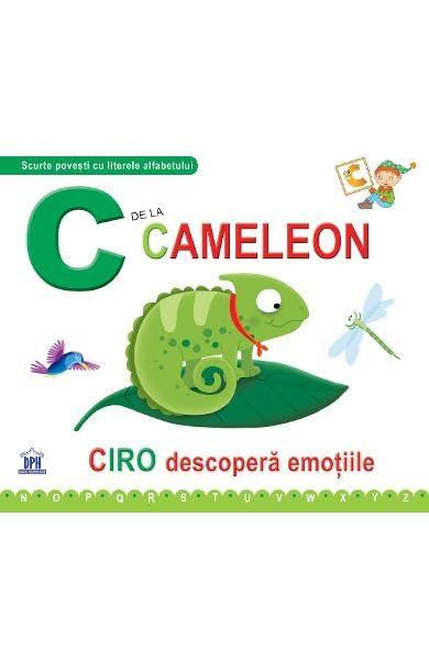 C De La Cameleon. Ciro Descopera Emotiile