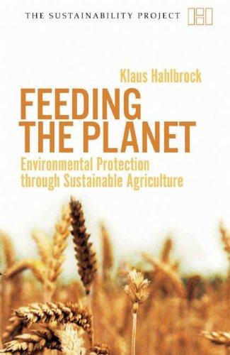 Feeding the Planet: Environmental Protection Through Sustainable Agriculture (Sustainability Project)