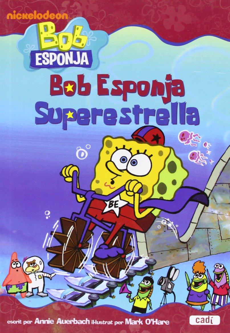 Bob Esponja. Bob Esponja Superestrella (Bob Esponja / Novel.les infantils)