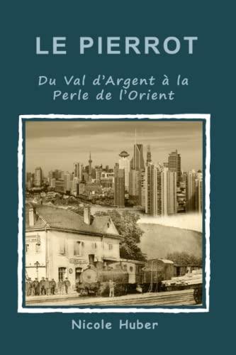 Le Pierrot: du val d'Argent à la Perle de l'Orient