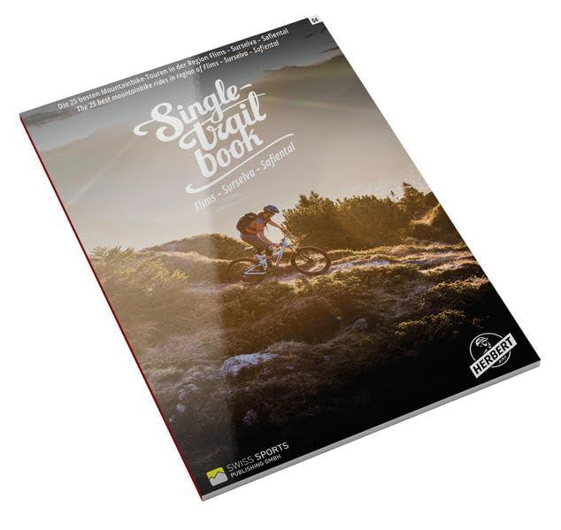 Singletrail Book 04: Flims - Surselva - Safiental: Die 25 besten Mountainbike-Touren in der Region Flims - Surselva - Safiental (Singletrail Books: ... und attraktivsten Mountainbike-Touren vor.)