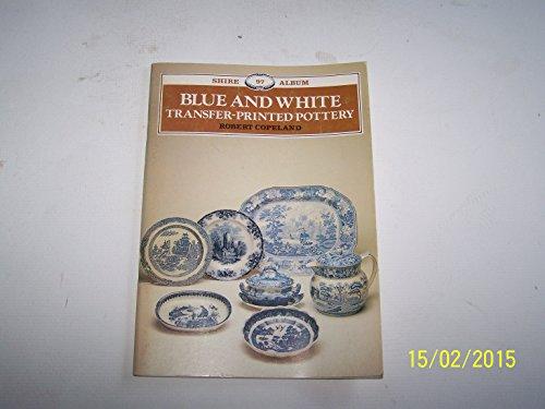 Blue and White Transfer-printed Pottery (Shire album, Band 97)