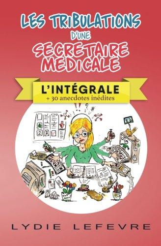 Les tribulations d'une secrétaire médicale: L'intégrale