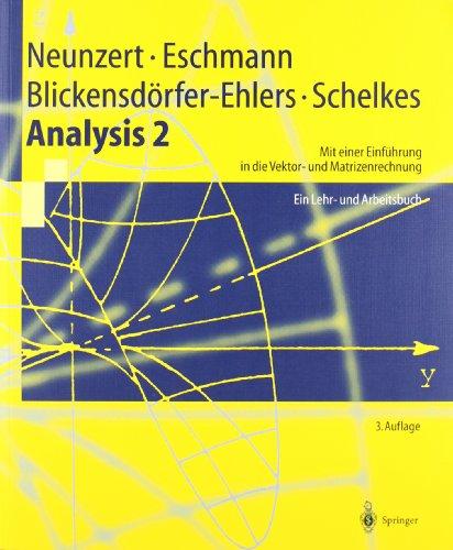 Analysis 2: Mit einer Einführung in die Vektor- und Matrizenrechnung: Mit einer Einführung in die Vektor- und Matrizenrechnung. Ein Lehrbuch- und Arbeitsbuch (Springer-Lehrbuch)