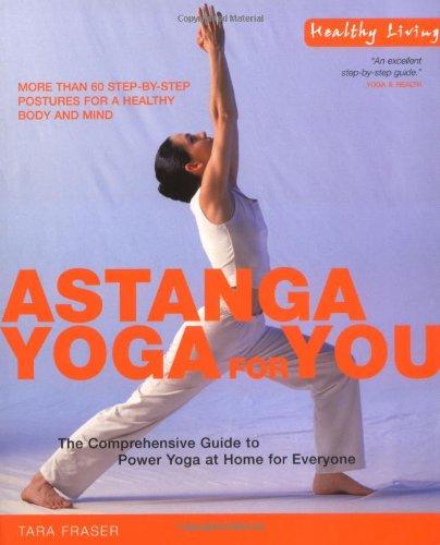 Astanga Yoga: The Comprehensive Guide to Power Yoga at Home for Everyone (Healthy Living)