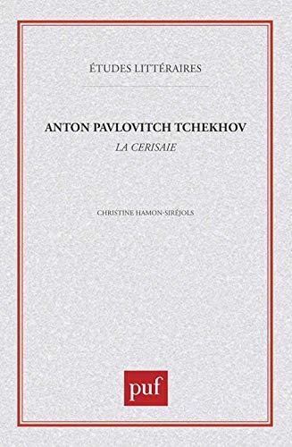 Anton Pavlovitch Tchekhov, La Cerisaie