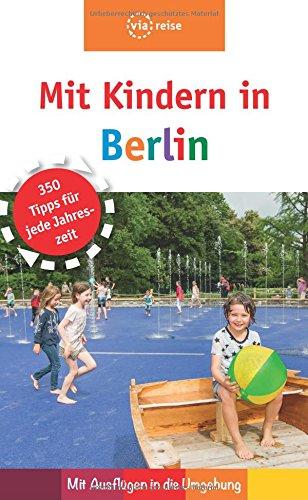 Mit Kindern in Berlin: Mit Ausflügen in die Umgebung