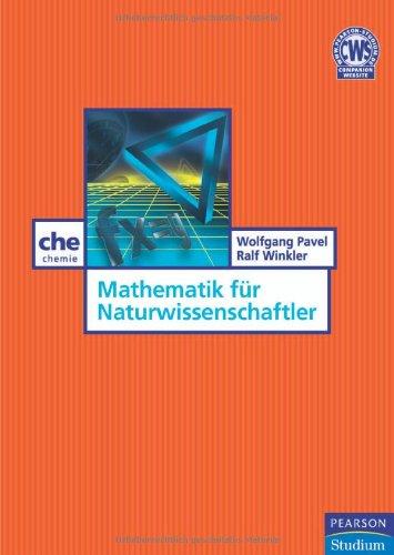 Mathematik für Naturwissenschaftler - Leicht gemacht mit Grafiken und Anwendungsbeispielen (Pearson Studium - Chemie)