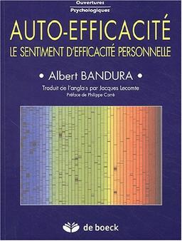 Auto-efficacité. Le sentiment d'efficacité personnelle (Ouvertures Psyc)