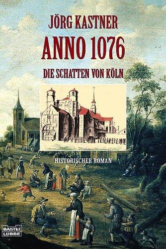 Anno 1076. Die Schatten von Köln.