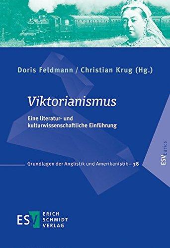 Viktorianismus: Eine literatur- und kulturwissenschaftliche Einführung (Grundlagen der Anglistik und Amerikanistik (GrAA), Band 38)