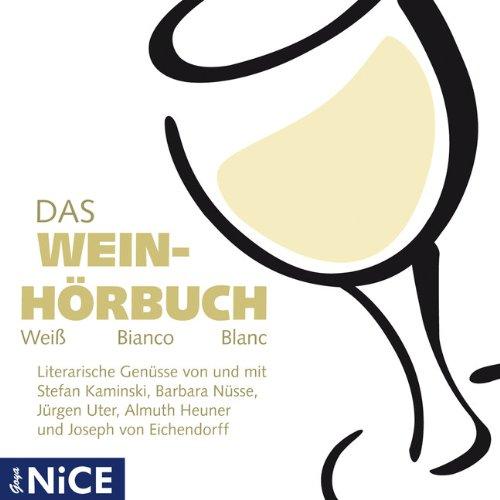 Das Wein-Hörbuch. Weiß Bianco Blanc